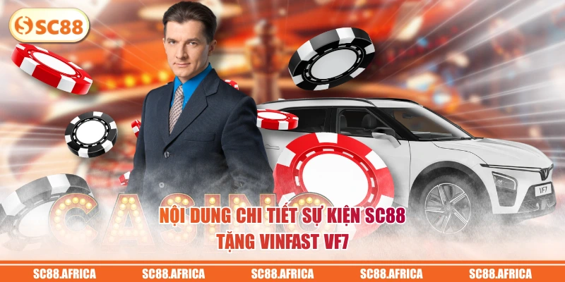 Nội dung chi tiết sự kiện SC88 tặng Vinfast VF7